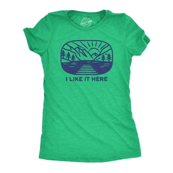 Womens I Like It Here T Shirt Funny Camping Nature Outdoors Lovers Tee for Ladies Womens Graphic Tees
