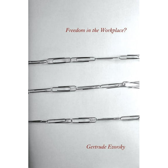 Freedom in the Workplace?, (Hardcover)
