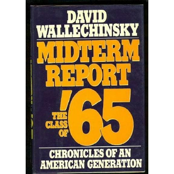 Pre-Owned Midterm Report: The Class of '65: Chronicles of an American Generation (Hardcover) 0670804282 9780670804283