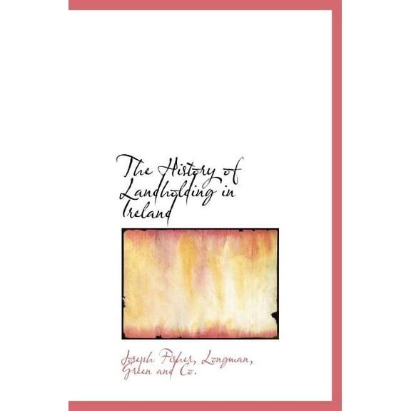 The History of Landholding in Ireland (Hardcover)