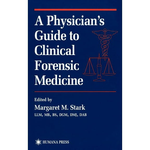 Forensic Science and Medicine A Physician's Guide to Clinical Forensic Medicine, (Hardcover)