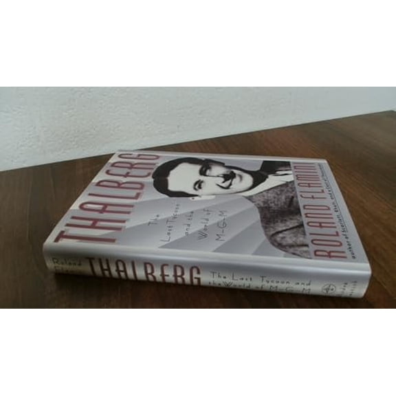 Pre-Owned Thalberg: The Last Tycoon and the World of M-G-M. (Hardcover) 0233988823 9780233988825