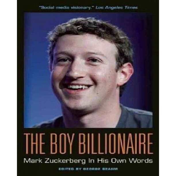 Le Garçon Milliardaire, Mark Zuckerberg dans Ses Propres Mots