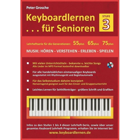 Keyboardlernen fÃ¼r Senioren (Stufe 3): Konzipiert fÃ¼r die Generationen: 55plus - 65plus - 75plus, (Paperback)