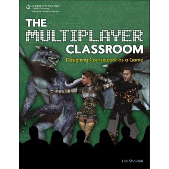 Pre-Owned The Multiplayer Classroom: Designing Coursework as a Game (Paperback) 1435458443