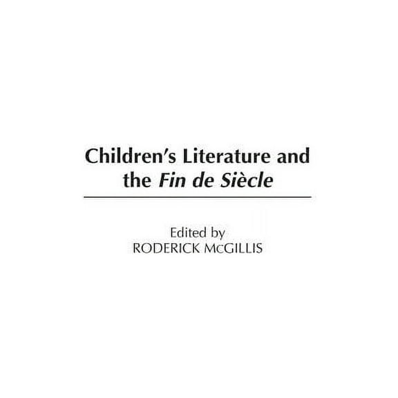 Contributions to the Study of World Lite Children's Literature and the Fin de Siecle, Book 113, (Hardcover)