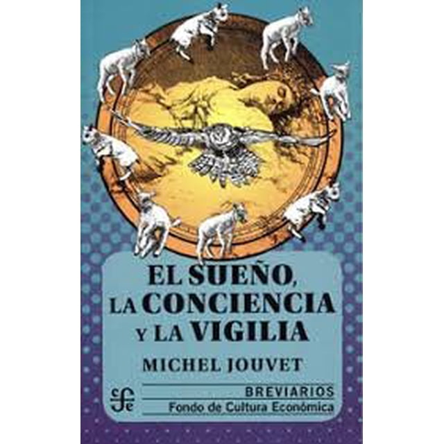 EL SUEÑO FONDO DE CULTURA ECONOMICA LA CONCIENCIA Y LA VIGILIA