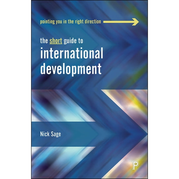 Short Guides The Short Guide to International Development, (Paperback)