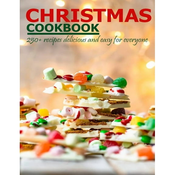 Christmas Cookbook: 250 recipes delicious and easy for everyone (Paperback)
