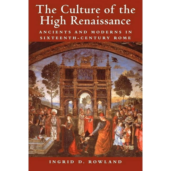 The Culture of the High Renaissance, (Paperback)