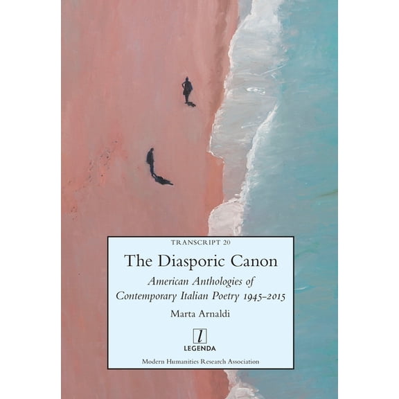 Transcript The Diasporic Canon: American Anthologies of Contemporary Italian Poetry 1945-2015, Book 20, (Paperback)