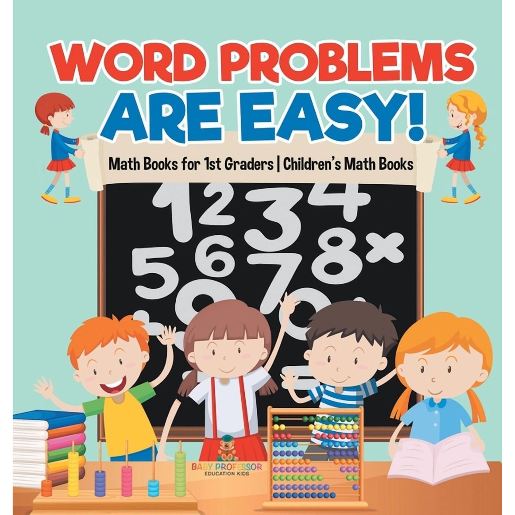 Word Problems are Easy! Math Books for 1st Graders Children's Math Books, (Hardcover)