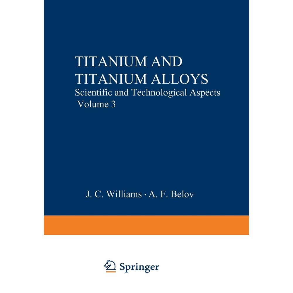 Titanium and Titanium Alloys Scientific and Technological Aspects
