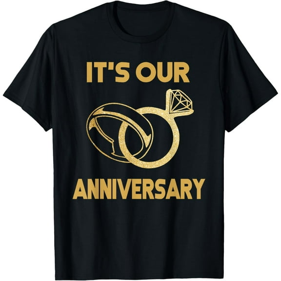 It'S Our Anniversary Wedding Love you Wife Husband T-ShirtMen's and women's gift, black and white T-shirt, size: Extra large S-4XL