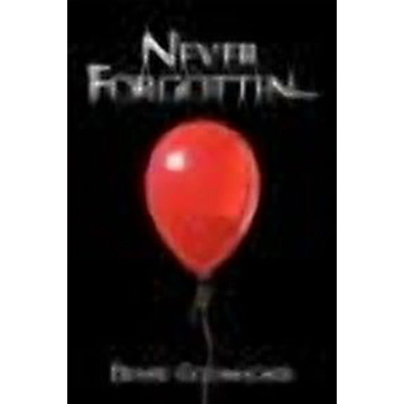 Never Forgotten . . .