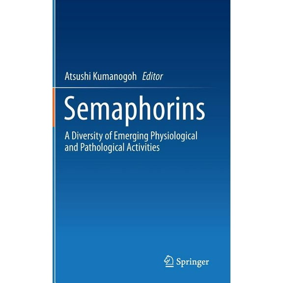 Semaphorins: A Diversity of Emerging Physiological and Pathological Activities, (Hardcover)