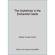 Angle View: The Orphelines in the Enchanted Castle [Paperback - Used]