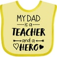 thumbnail image 3 of Inktastic My Dad is a Teacher and a Hero Boys or Girls Baby Bib, 3 of 4