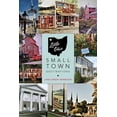 thumbnail image 3 of Little Ohio: Small-Town Destinations, (Paperback), 3 of 3