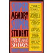 Super Memory - Super Student : How to Raise Your Grades in 30 Days (Paperback)