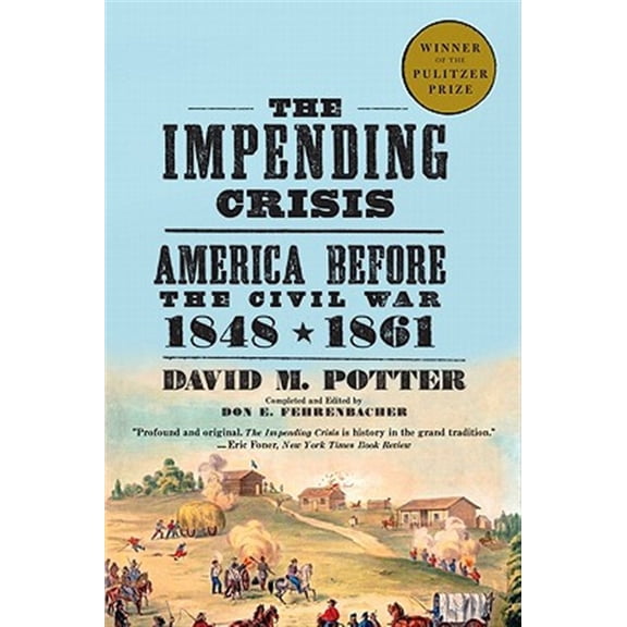 Pre-Owned Impending Crisis, The: America Before the Civil War, 1848-1861 (Torchbooks) Paperback