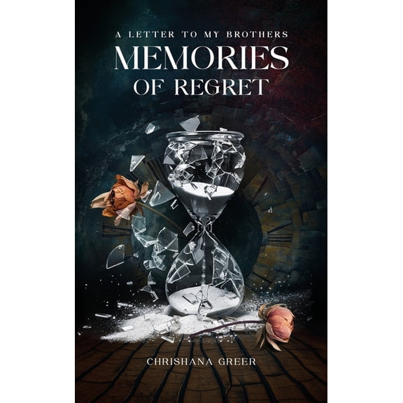 A Letter to my Brothers: Memories of Regret, (Hardcover)