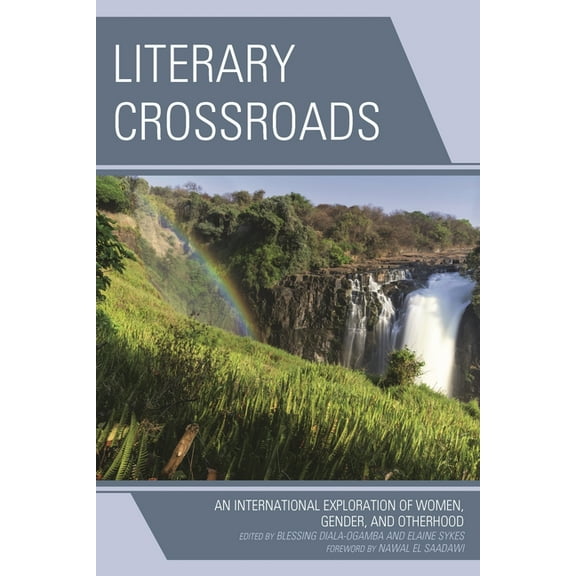 Literary Crossroads: An International Exploration of Women, Gender, and Otherhood, (Hardcover)