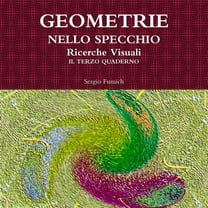 GEOMETRIE NELLO SPECCHIO. Ricerche Visuali. Il Terzo Quaderno, (Paperback)