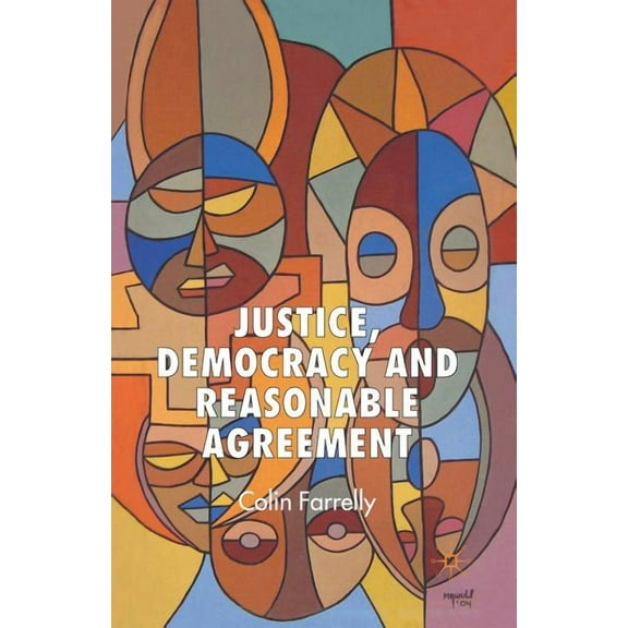 Justice, Democracy and Reasonable Agreement, (Paperback)
