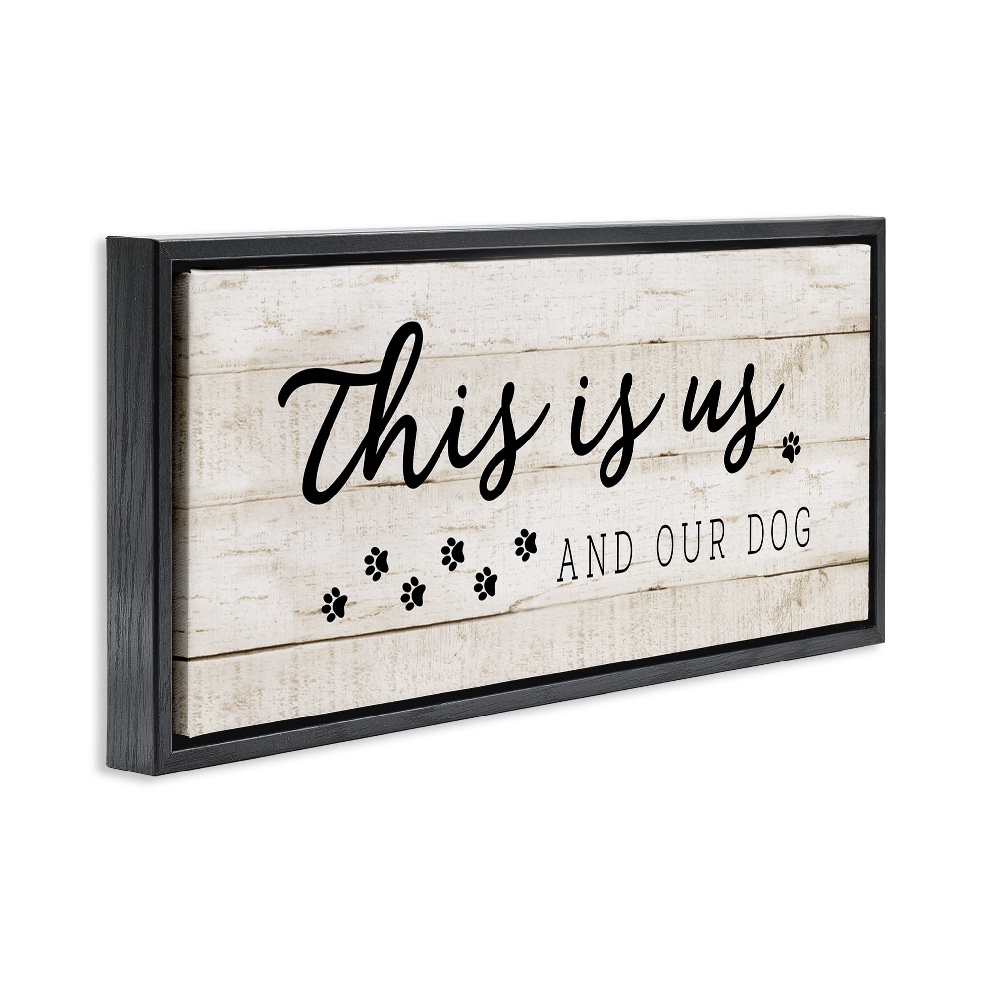Stupell Industries This Is Us & Our Dog Phrase Inspirational Painting Black Floater Framed Canvas Art Print Wall Art, 25 x 11