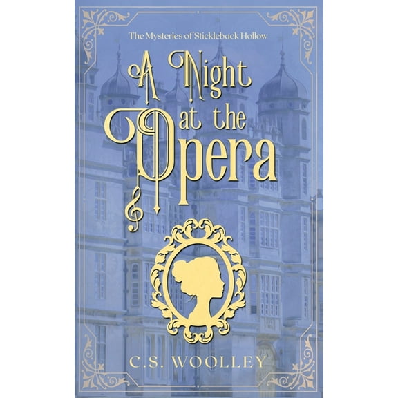 Mysteries of Stickleback Hollow A Night at the Opera: A British Historical Cozy Mystery, Book 20, (Paperback)