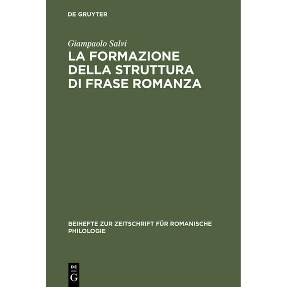 Beihefte Zur Zeitschrift Für Romanische La formazione della struttura di frase romanza, Book 323, (Hardcover)