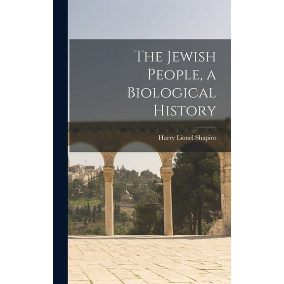 The Jewish People, a Biological History, (Hardcover)