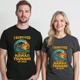 thumbnail image 5 of I Survived The Great Hawaii Tsunami Of 2025 Saying T-Shirt – Novelty Disaster Theme – Survivor Keepsake, 5 of 6