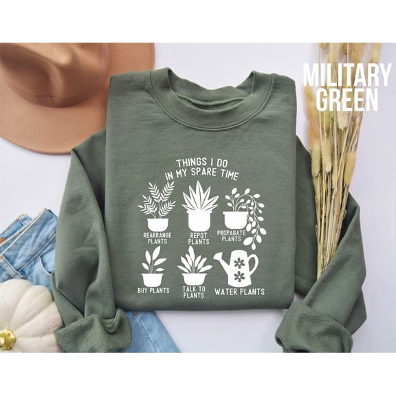 Plant Lover Sweatshirt, Things I Do In My Spare Time Sweater, Gardening Top, Cozy Plant Mom Pullover, Gardener Shirt All Size S-5Xl