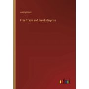 Free Trade and Free Enterprise (Paperback)