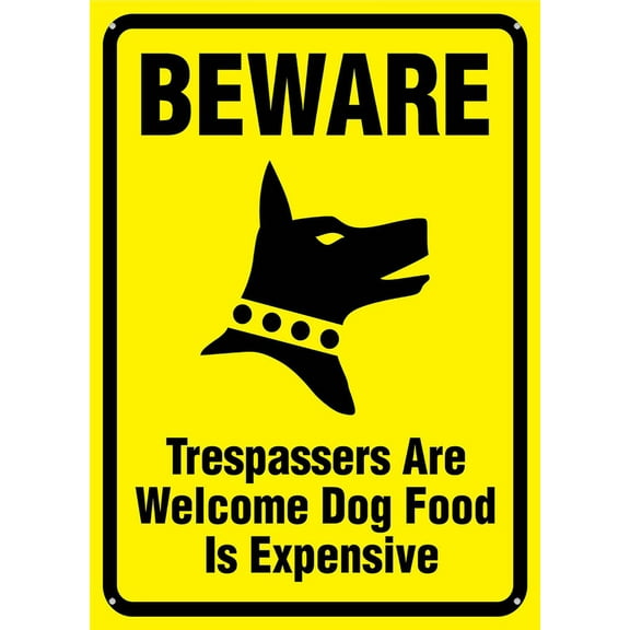 Beware Trespassers Are Welcome Dog Food Is Expensive Sign Metal 8X12 Inch Rust Free Aluminum,Uv Ink Printing,Durable/Weatherproof Outdoor For Home