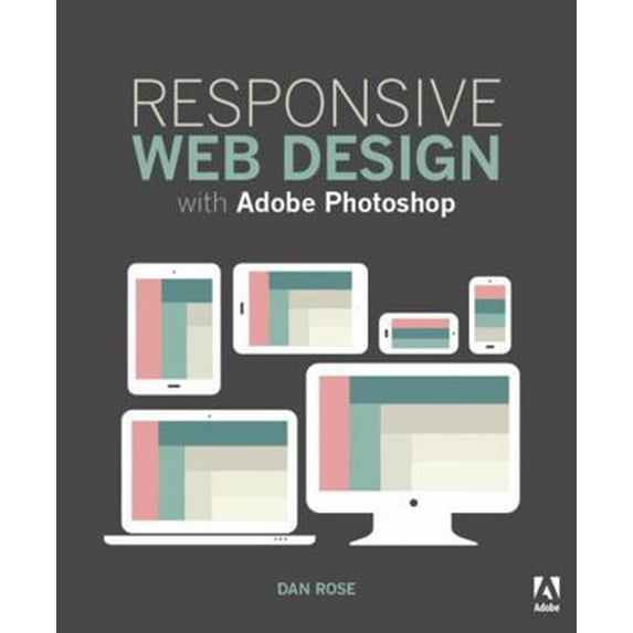 Pre-Owned Responsive Web Design with Adobe Photoshop (Paperback) 0134035631 9780134035635