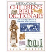 International Children's Bible Dictionary (Paperback) by Lynn Waller