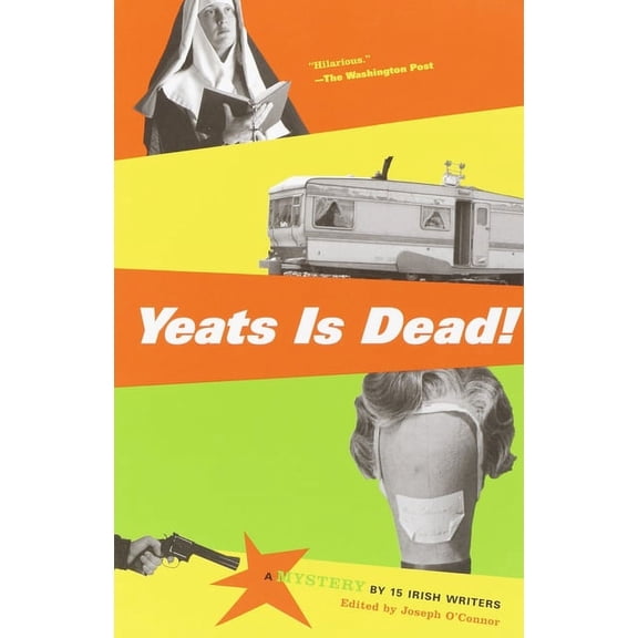 Yeats Is Dead!: A Mystery by 15 Irish Writers, (Paperback)