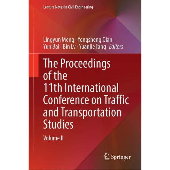 Lecture Notes in Civil Engineering The Proceedings of the 11th International Conference on Traffic and Transportation Studies: Volume II, Book 617, (Hardcover)