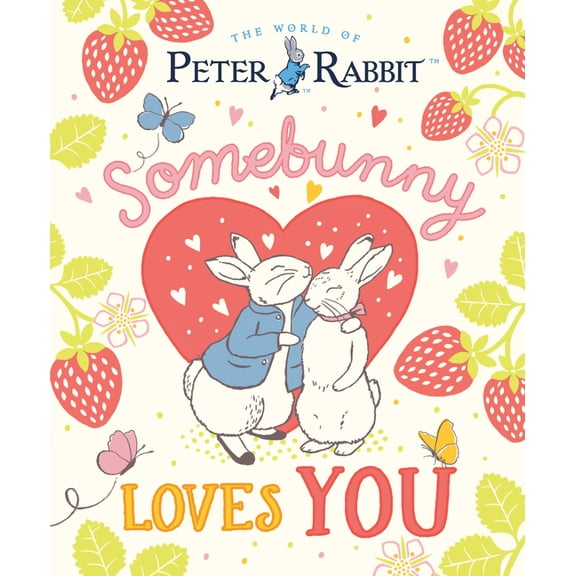Peter Rabbit Somebunny Loves You, (Hardcover)