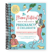 The Mama Natural Week-by-Week Guide to Pregnancy and Childbirth (Spiral Bound)