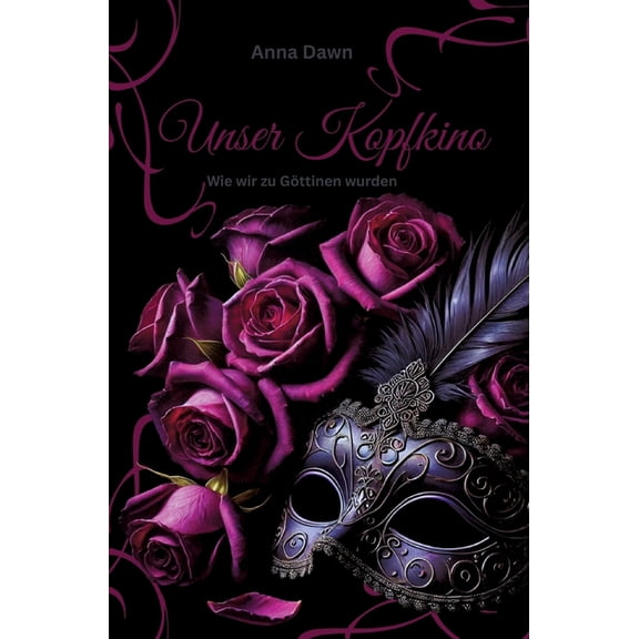 Unser Kopfkino - Wie wir zu GÃ¶ttinnen wurden: Pink Edition, (Hardcover)