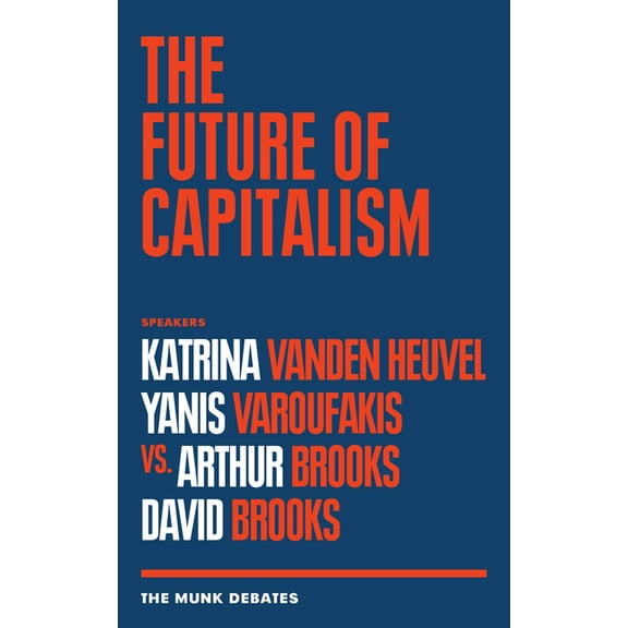 Munk Debates The Future of Capitalism: The Munk Debates, (Paperback)