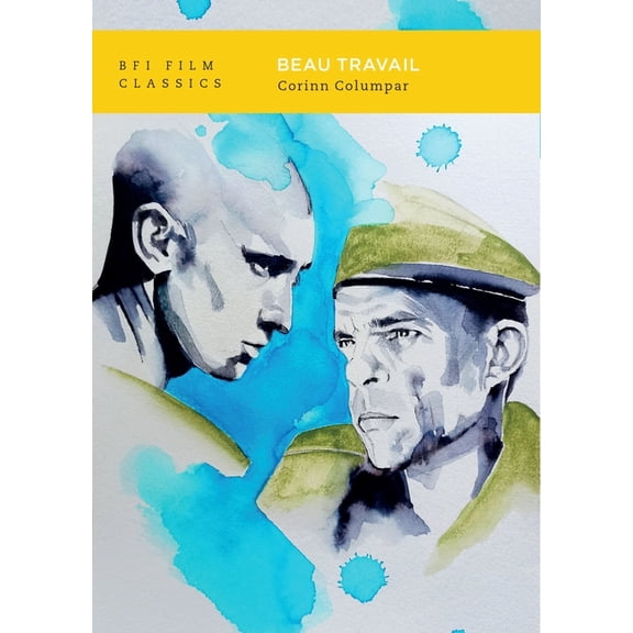 BFI Film Classics Beau Travail, (Paperback)