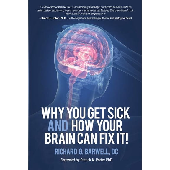 Why You Get Sick and How Your Brain Can Fix It!