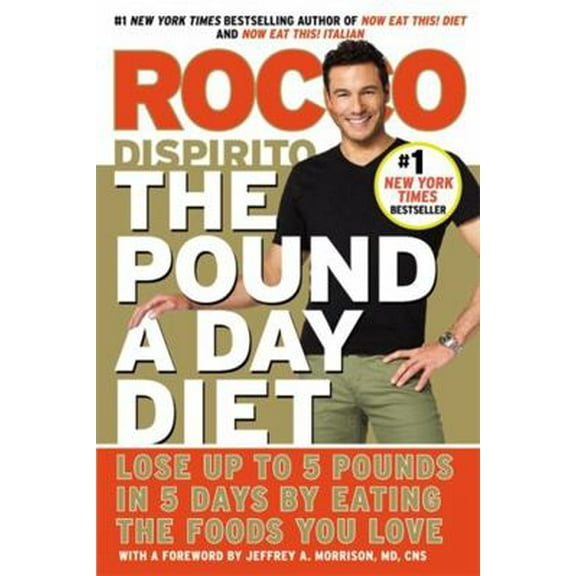Pre-Owned The Pound a Day Diet: Lose Up to 5 Pounds in 5 Days by Eating the Foods You Love (Paperback) 1455523682 9781455523689