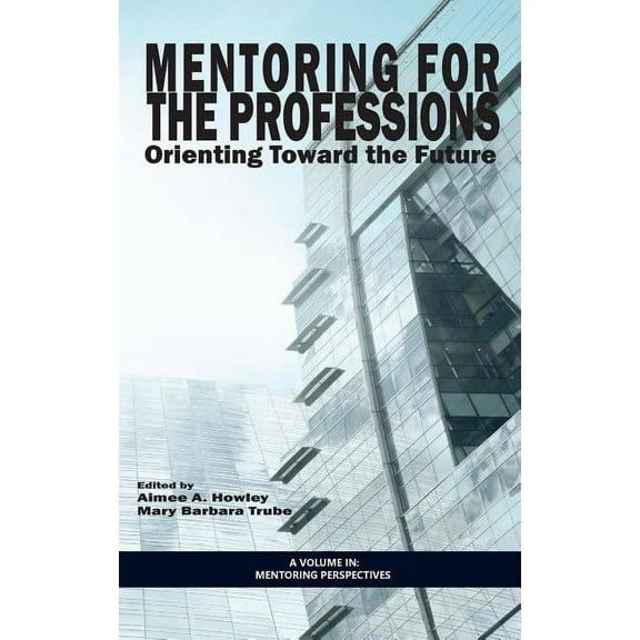 Mentoring for the Professions: Orienting Toward the Future (HC) (Hardcover)