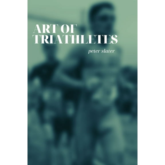 Art of Triathletes, (Paperback)
